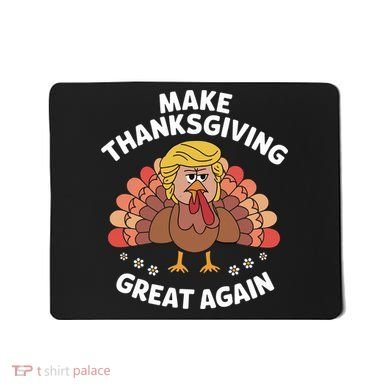 Make Thanksgiving Great Again Theme Mousepad