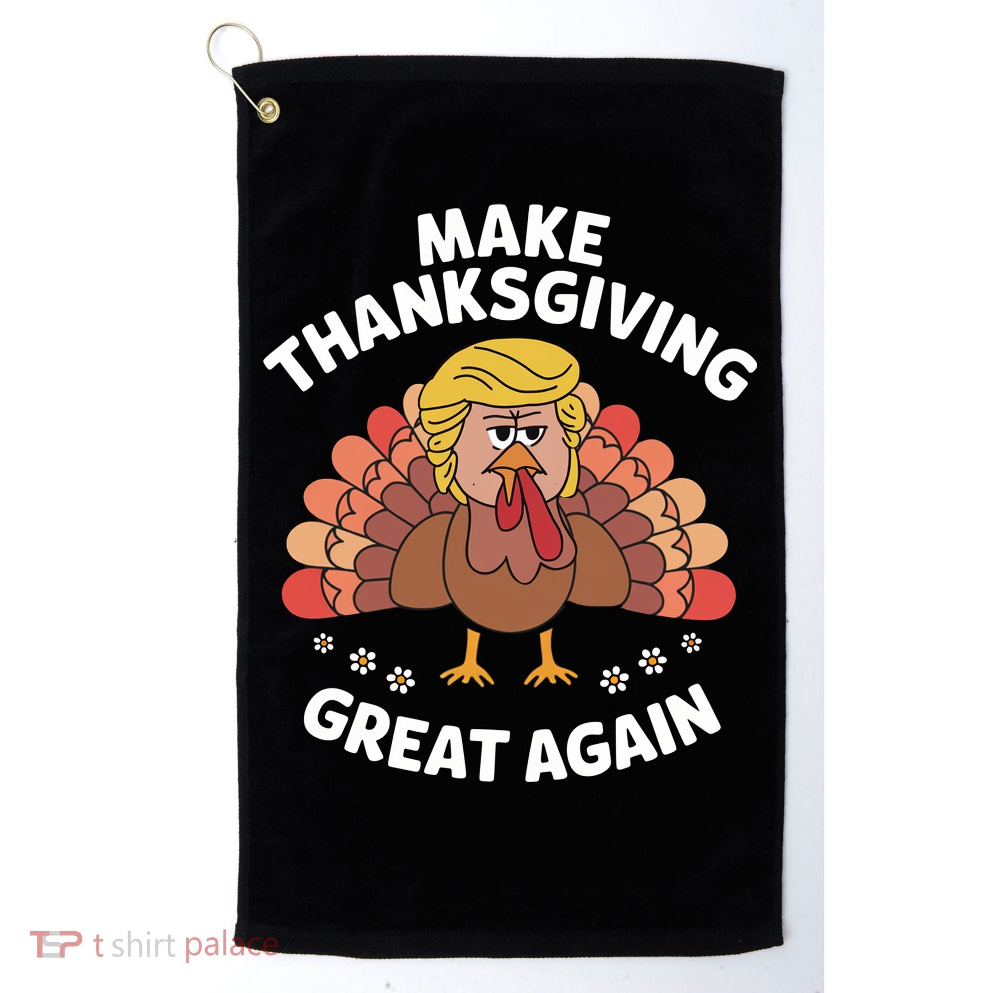 Make Thanksgiving Great Again Theme Golf Towel