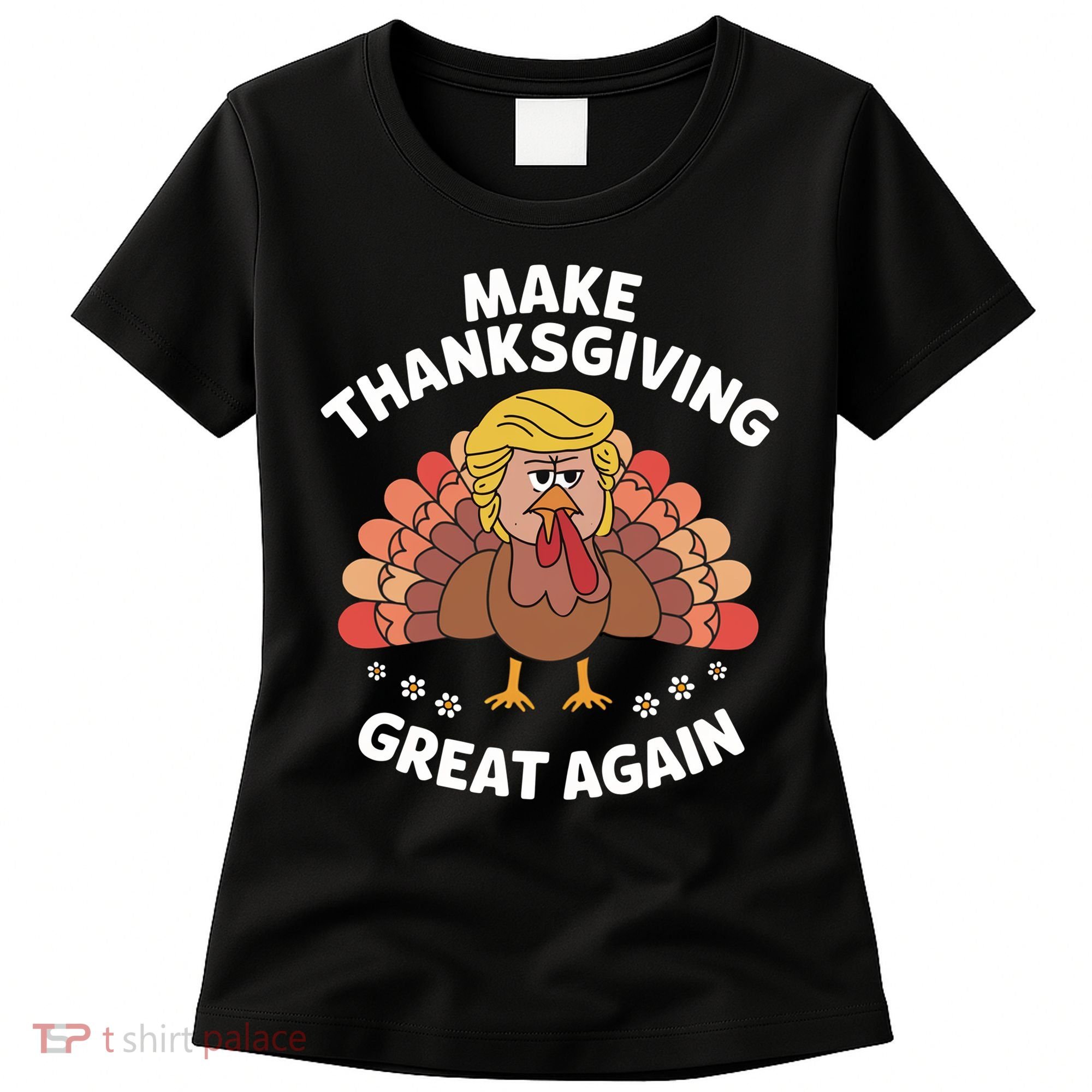 Make Thanksgiving Great Again Theme Women's T-Shirt