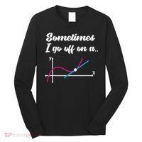 Math Teacher Gifts Sometimes I go off on a tangent Long Sleeve Shirt thumb 0