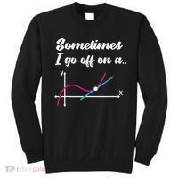 Math Teacher Gifts Sometimes I go off on a tangent Sweatshirt thumb 0