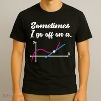 Math Teacher Gifts Sometimes I go off on a tangent T-Shirt thumb 3