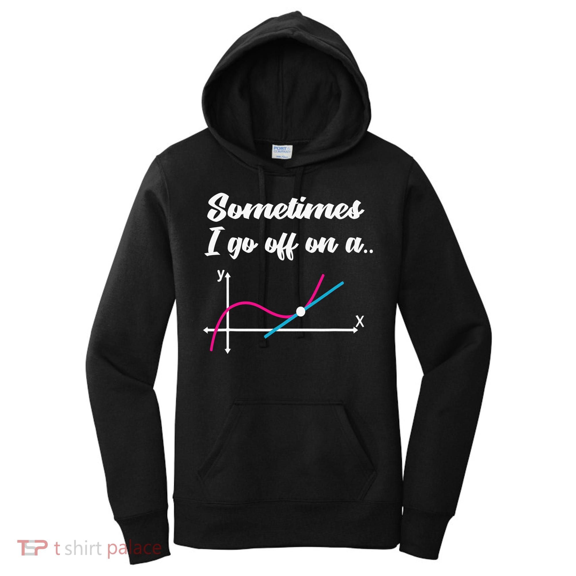 Math Teacher Gifts Sometimes I go off on a tangent Women's Hoodie