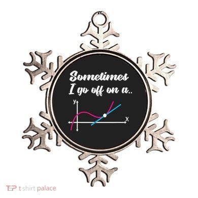 Math Teacher Gifts Sometimes I go off on a tangent Ornament
