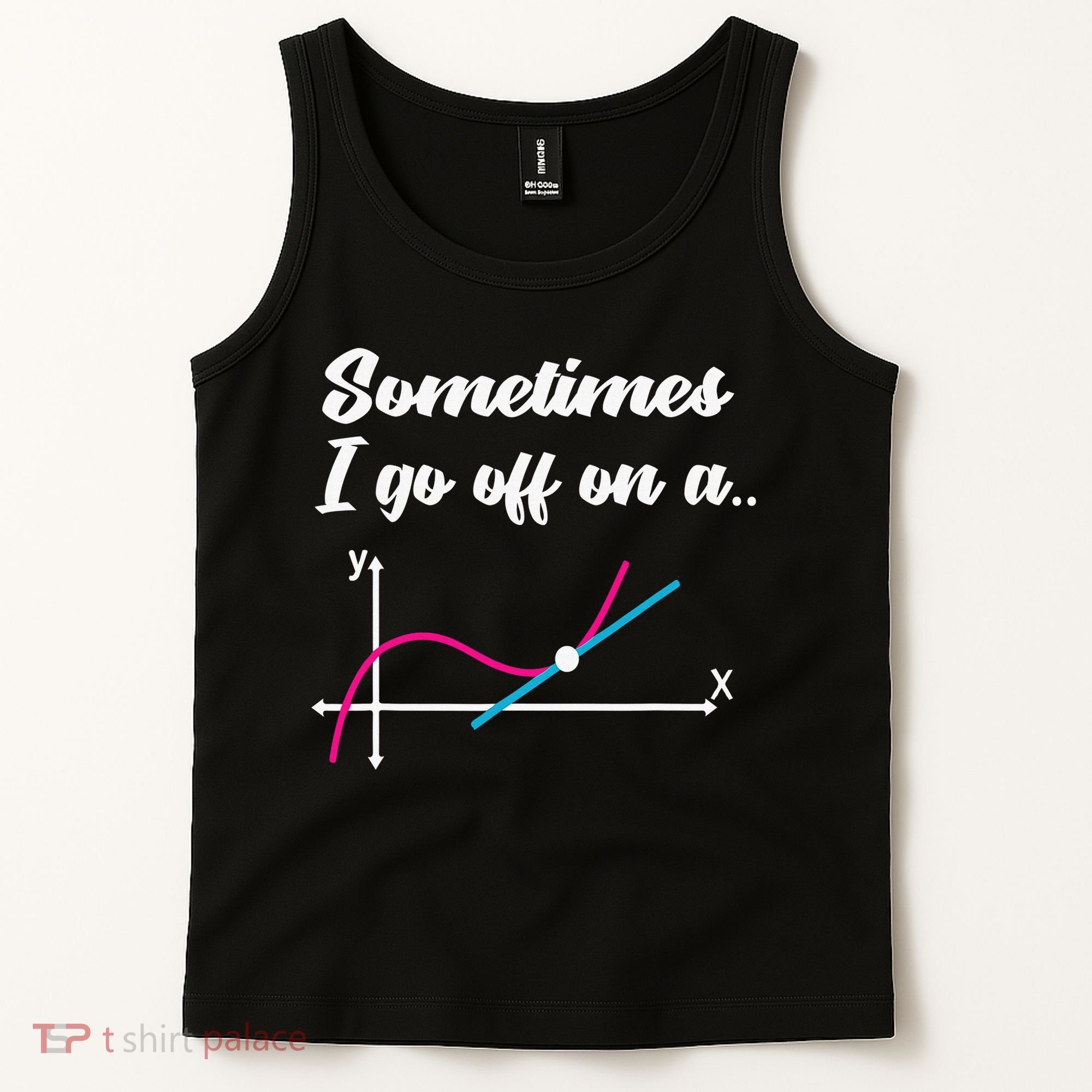 Math Teacher Gifts Sometimes I go off on a tangent Tank Top