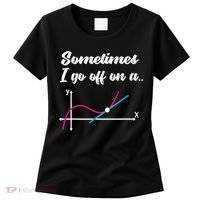 Math Teacher Gifts Sometimes I go off on a tangent Women's T-Shirt thumb 0