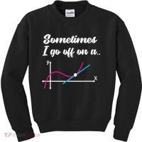 Math Teacher Gifts Sometimes I go off on a tangent Kids Sweatshirt thumb 0