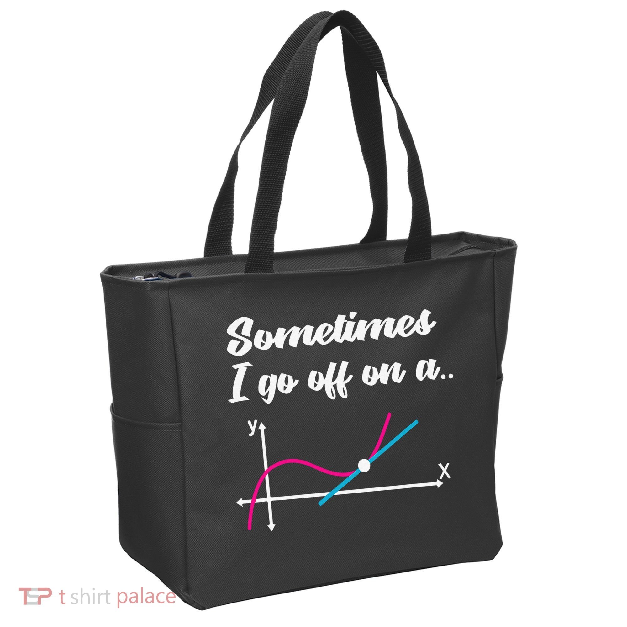 Math Teacher Gifts Sometimes I go off on a tangent Tote Bag