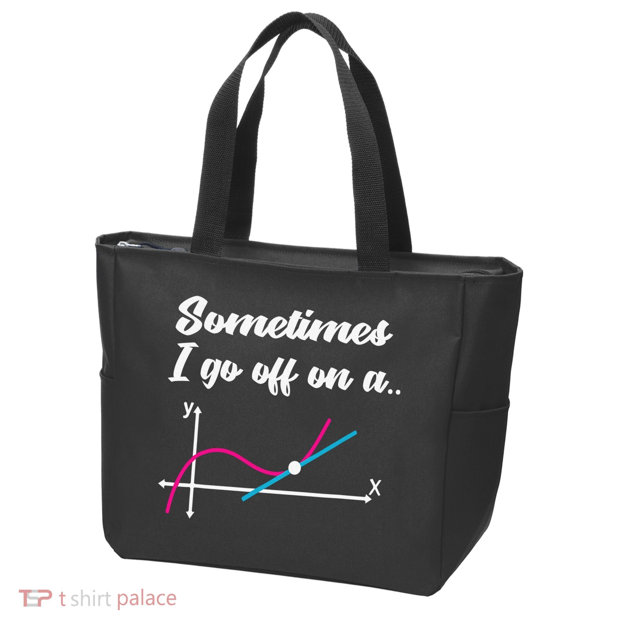 Math Teacher Gifts Sometimes I go off on a tangent Tote Bag