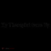 My Therapist Gave Up Coffee Mug thumb 5