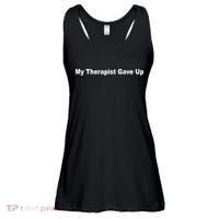 My Therapist Gave Up Ladies Essential Flowy Tank thumb 0