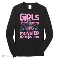 Monster Truck Girls Like Monsters Too Birthday Gifts Long Sleeve Shirt thumb 0