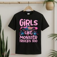 Monster Truck Girls Like Monsters Too Birthday Gifts T-Shirt thumb 2