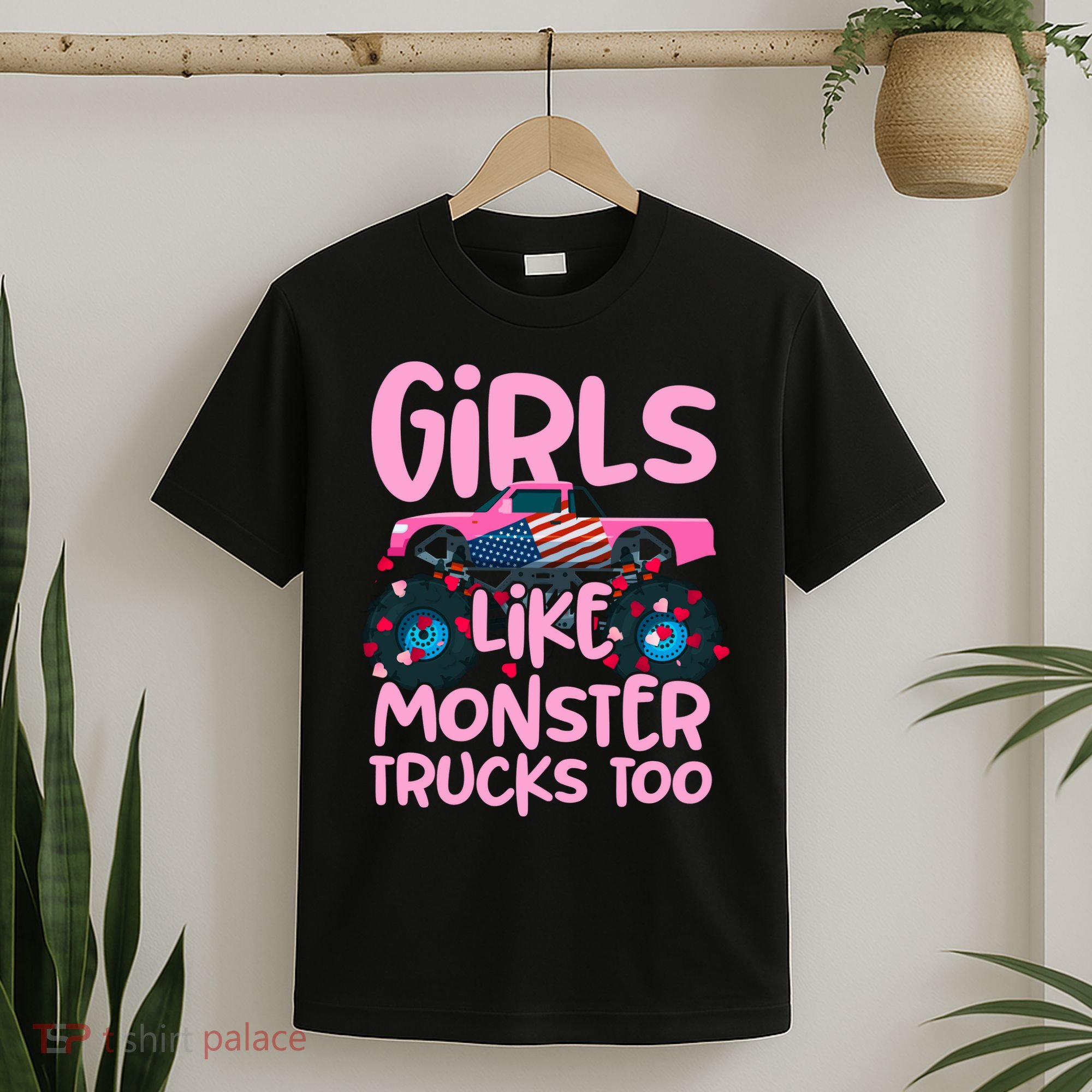 Monster Truck Girls Like Monsters Too Birthday Gifts T-Shirt