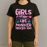 Monster Truck Girls Like Monsters Too Birthday Gifts T-Shirt thumb 4