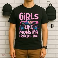 Monster Truck Girls Like Monsters Too Birthday Gifts T-Shirt thumb 6