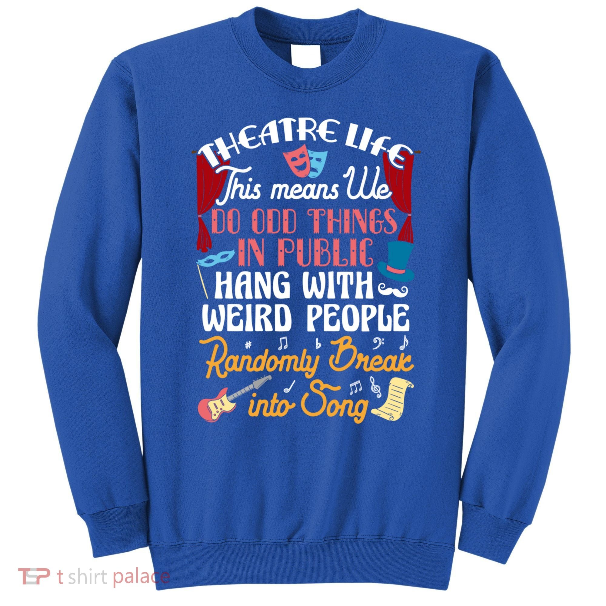 Musical Theater Gift Acting Theatre Nerd Drama Gift Sweatshirt