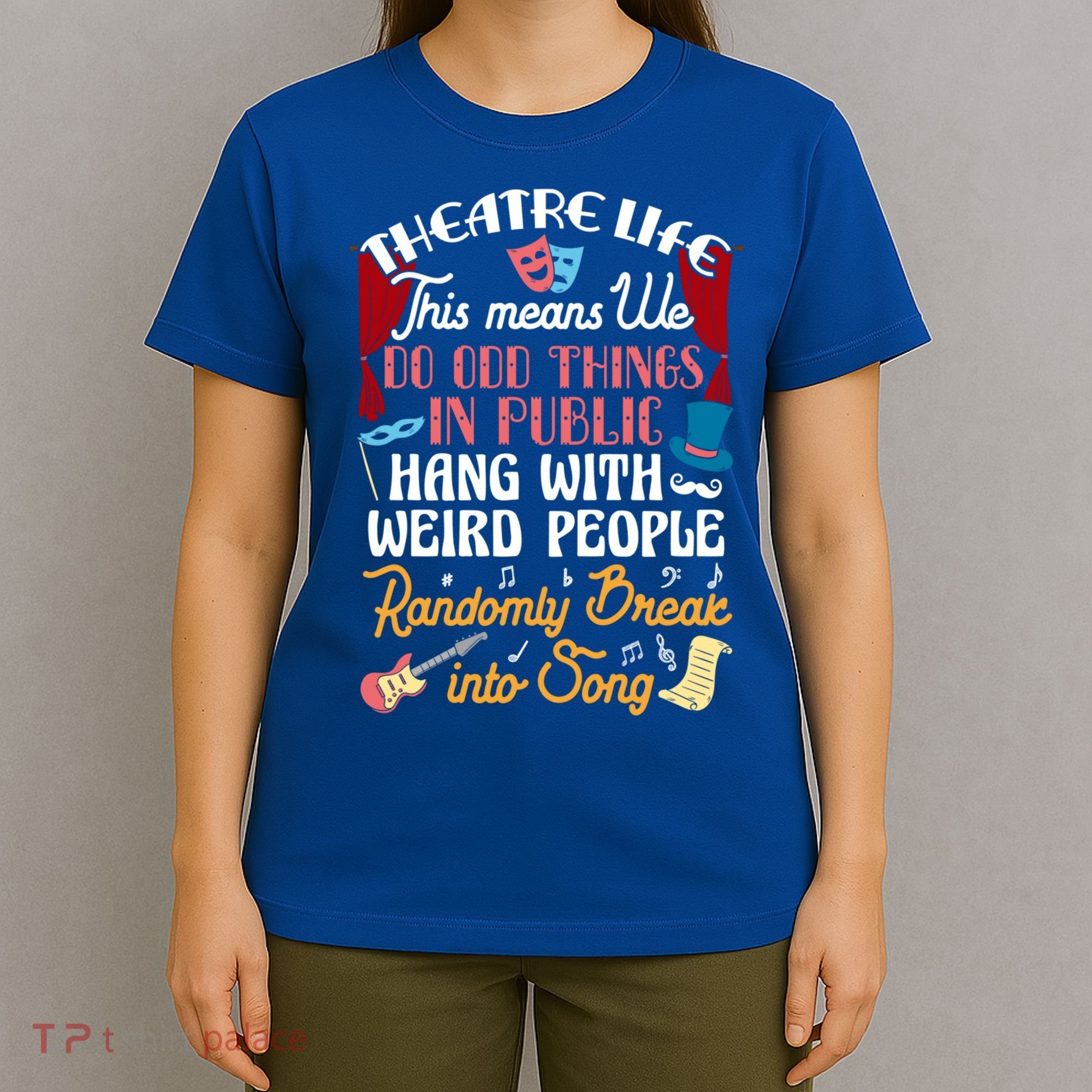 Musical Theater Gift Acting Theatre Nerd Drama Gift T-Shirt