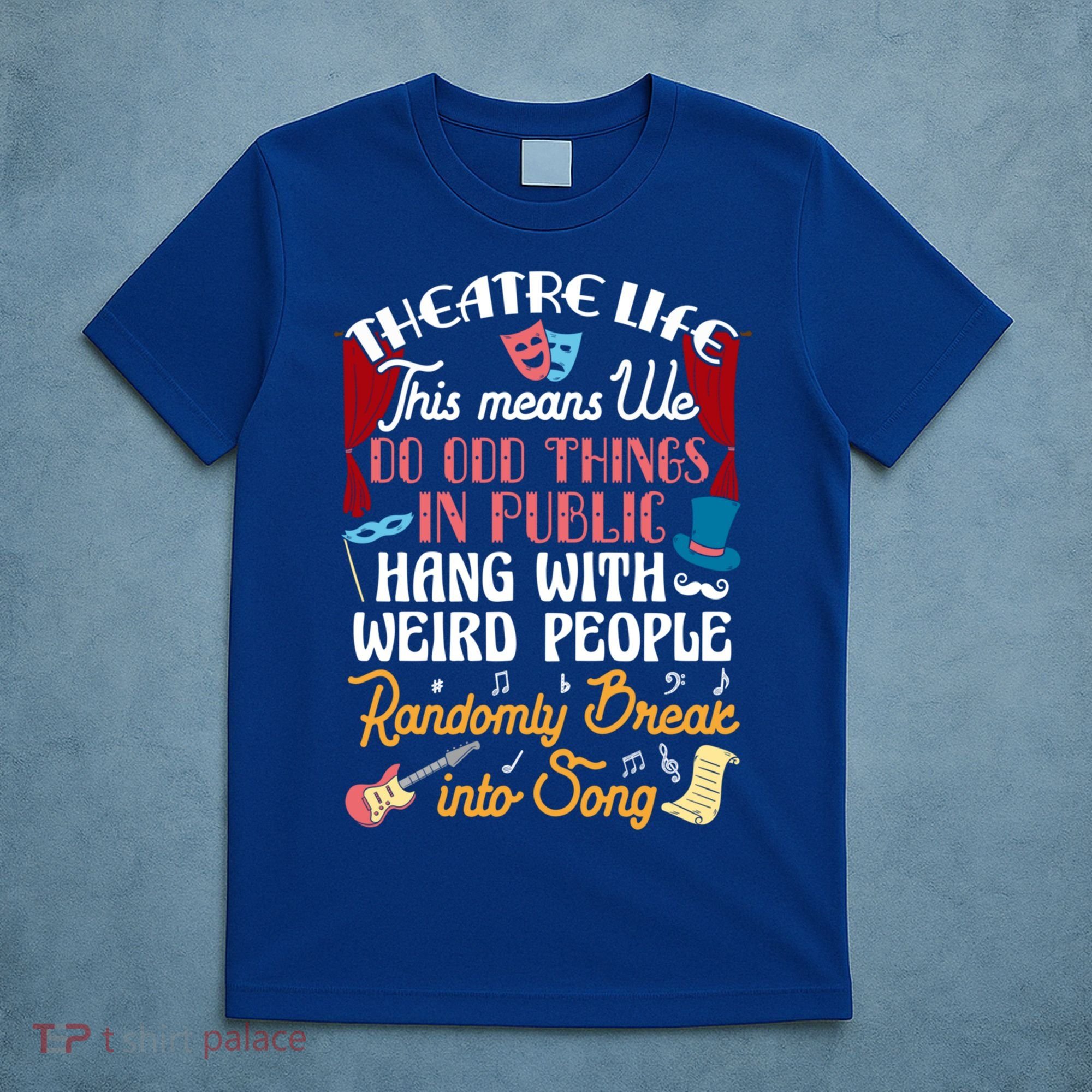 Musical Theater Gift Acting Theatre Nerd Drama Gift T-Shirt