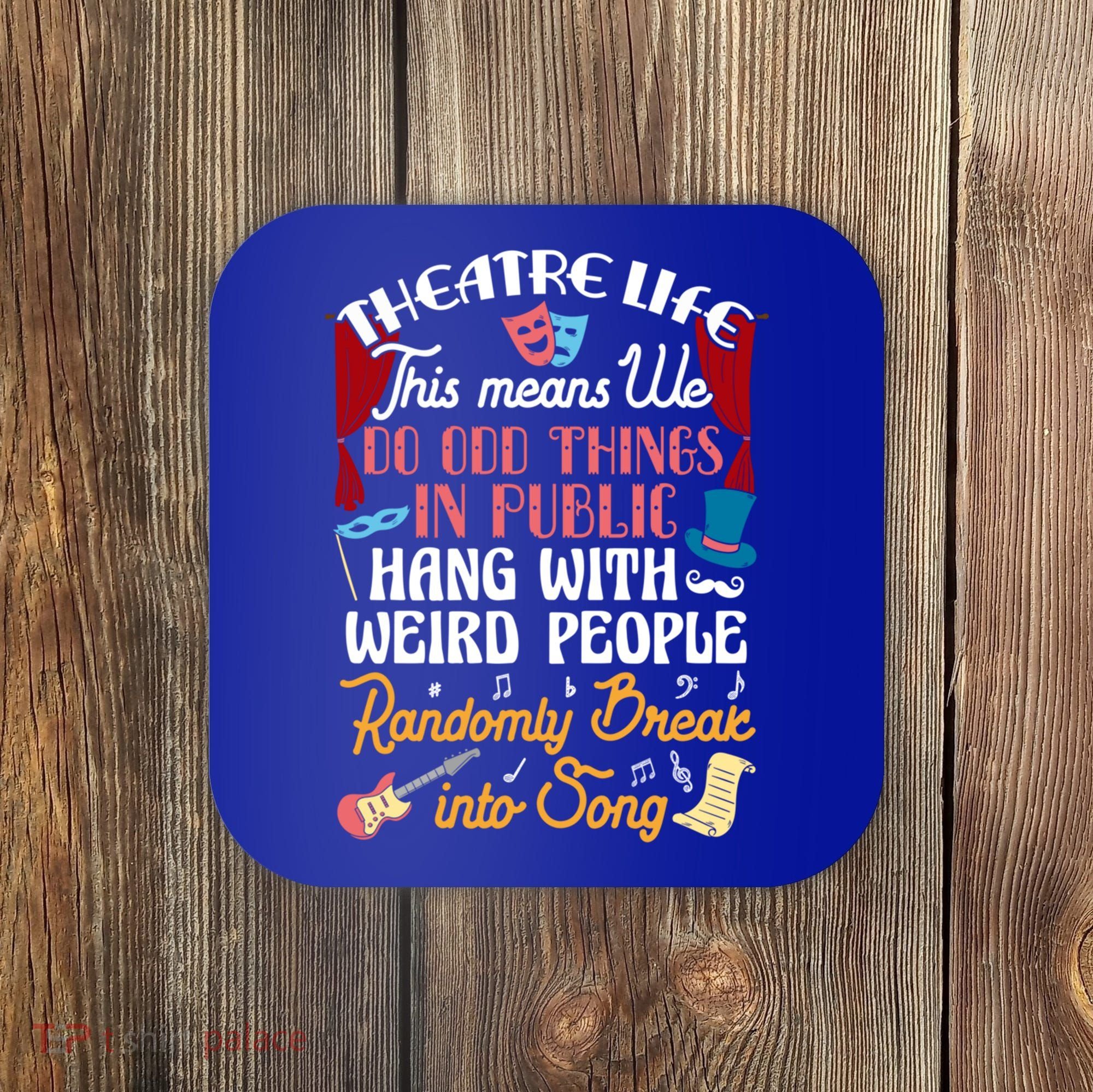 Musical Theater Gift Acting Theatre Nerd Drama Gift Coaster
