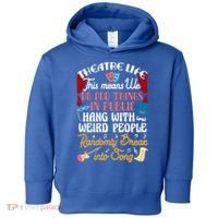 Musical Theater Gift Acting Theatre Nerd Drama Gift Toddler Hoodie thumb 0