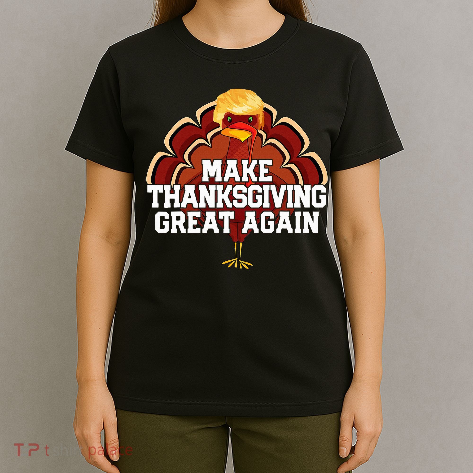Make Thanksgiving Great Again Trump Turkey T-Shirt