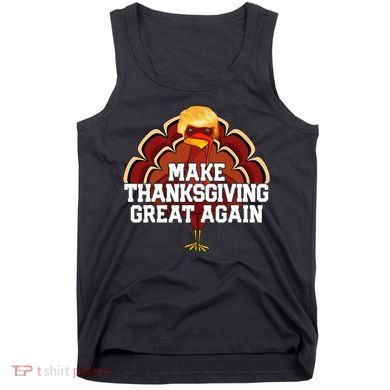 Make Thanksgiving Great Again Trump Turkey Tank Top