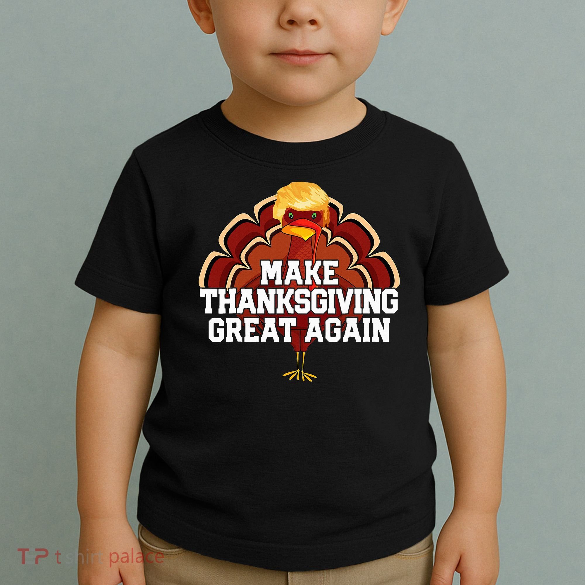 Make Thanksgiving Great Again Trump Turkey Toddler T-Shirt