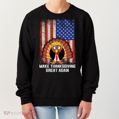 Make Thanksgiving Great Again Funny Trump Turkey Gift Women's Sweatshirt