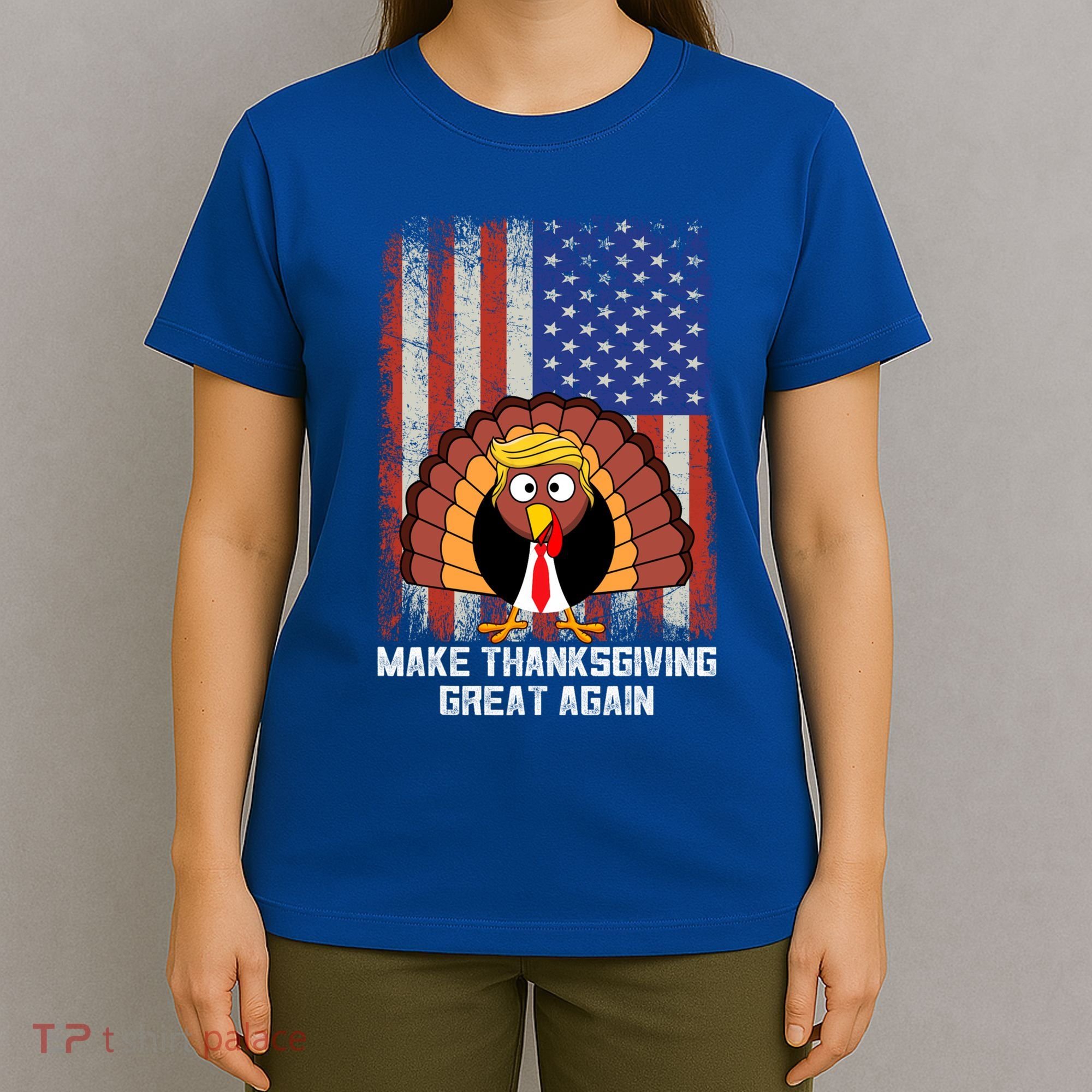 Make Thanksgiving Great Again Funny Trump Turkey Gift T-Shirt