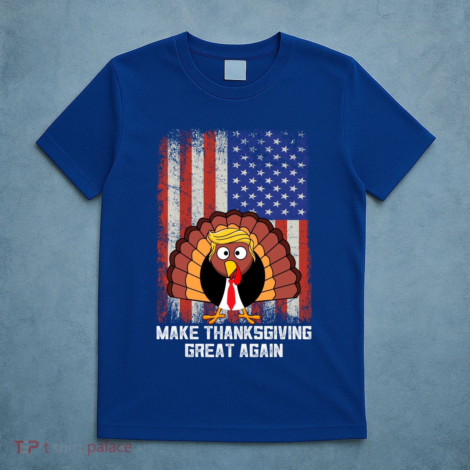 Make Thanksgiving Great Again Funny Trump Turkey Gift T-Shirt