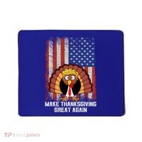 Make Thanksgiving Great Again Funny Trump Turkey Gift Mousepad thumb 0