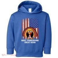 Make Thanksgiving Great Again Funny Trump Turkey Gift Toddler Hoodie thumb 0