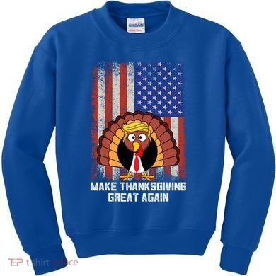 Make Thanksgiving Great Again Funny Trump Turkey Gift Kids Sweatshirt