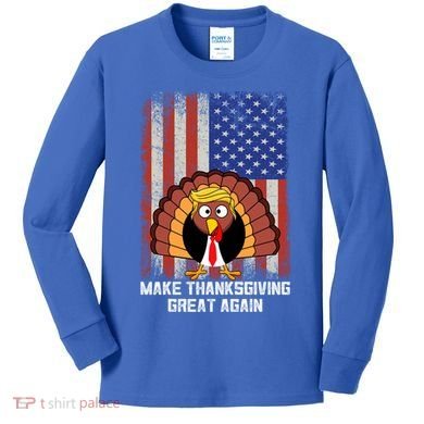 Make Thanksgiving Great Again Funny Trump Turkey Gift Kids Long Sleeve Shirt