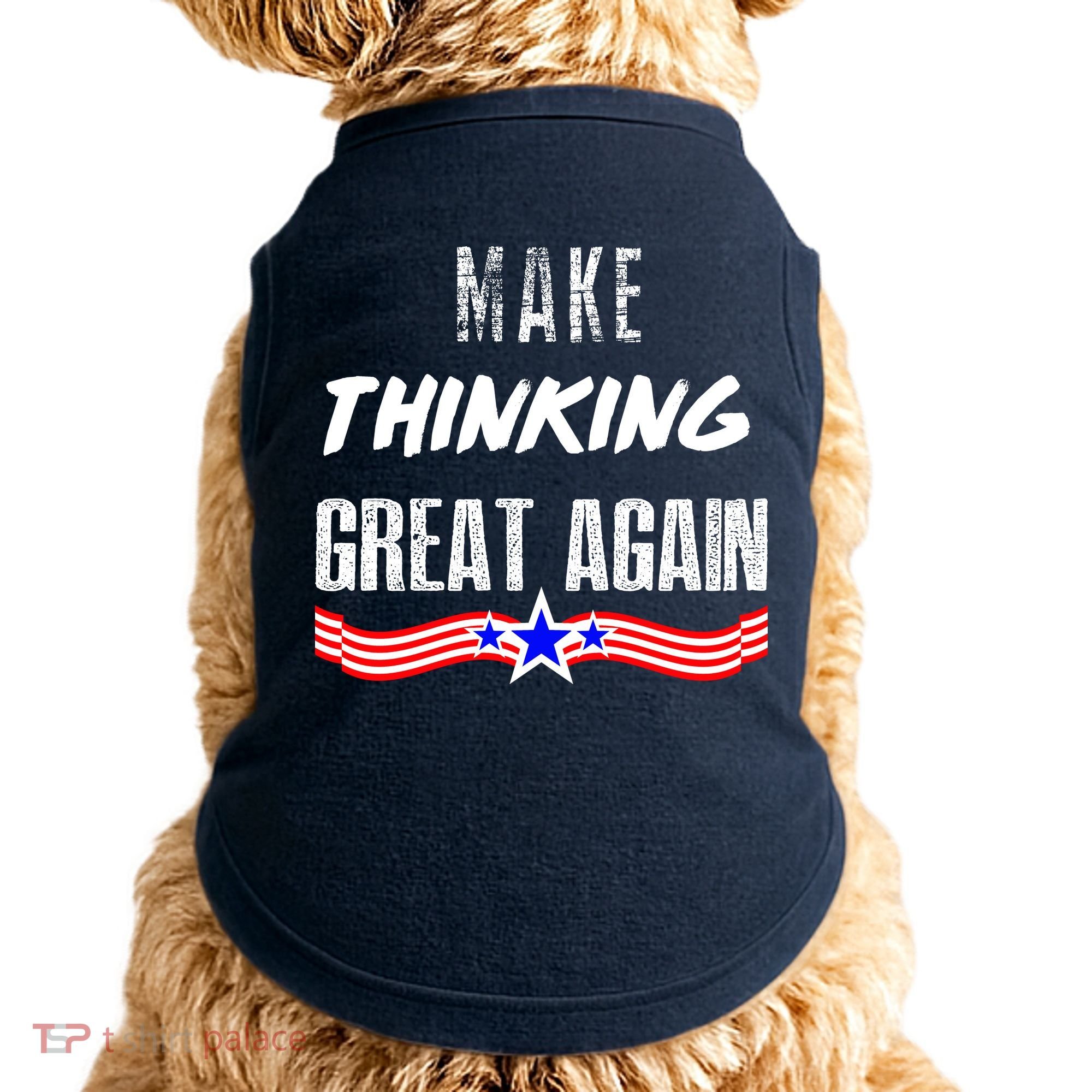 Make Thinking Great Again Doggie Tank