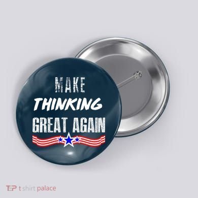 Make Thinking Great Again Button