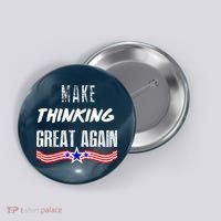 Make Thinking Great Again Button thumb 0