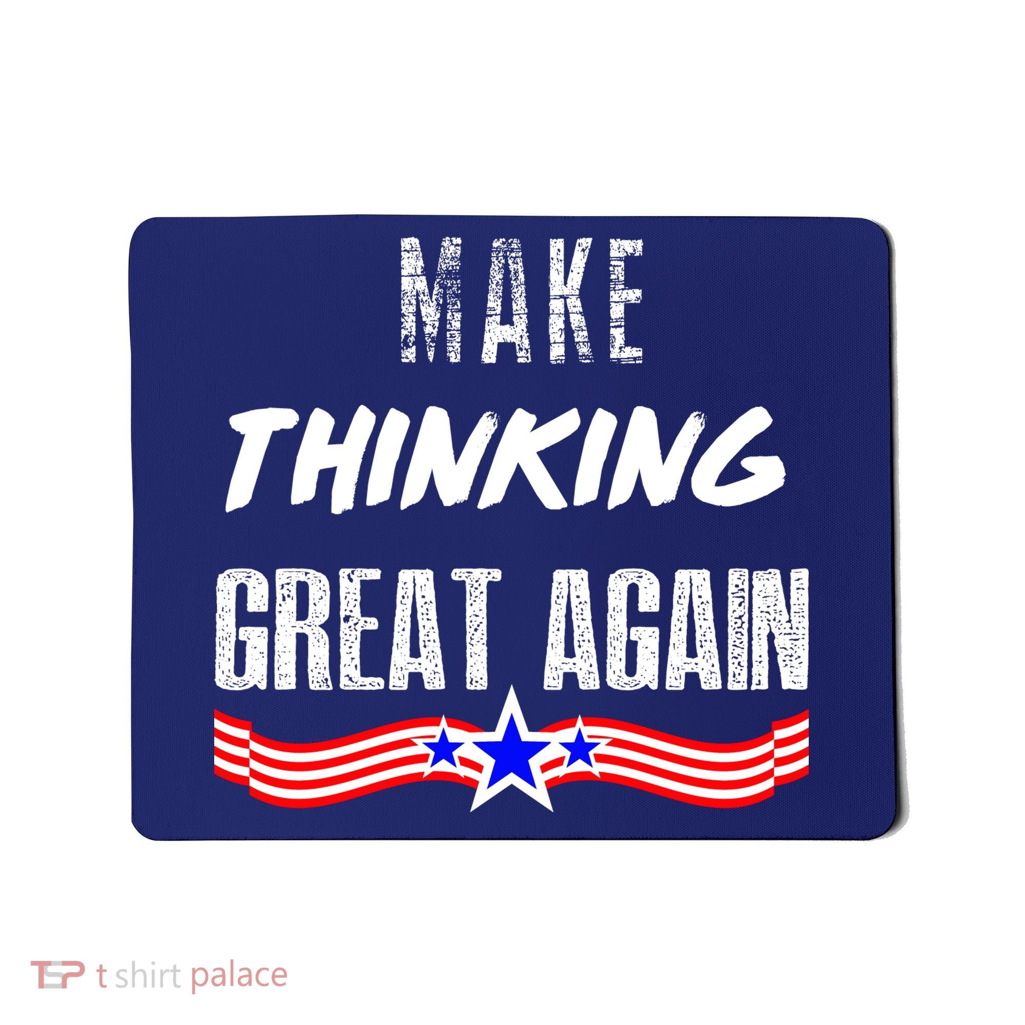 Make Thinking Great Again Mousepad