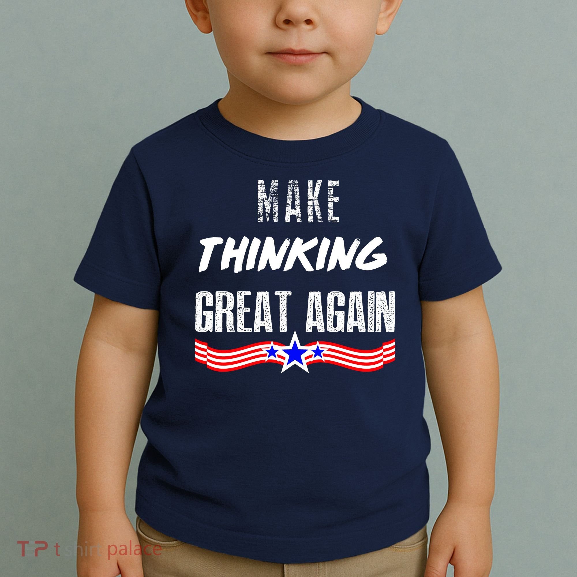 Make Thinking Great Again Toddler T-Shirt