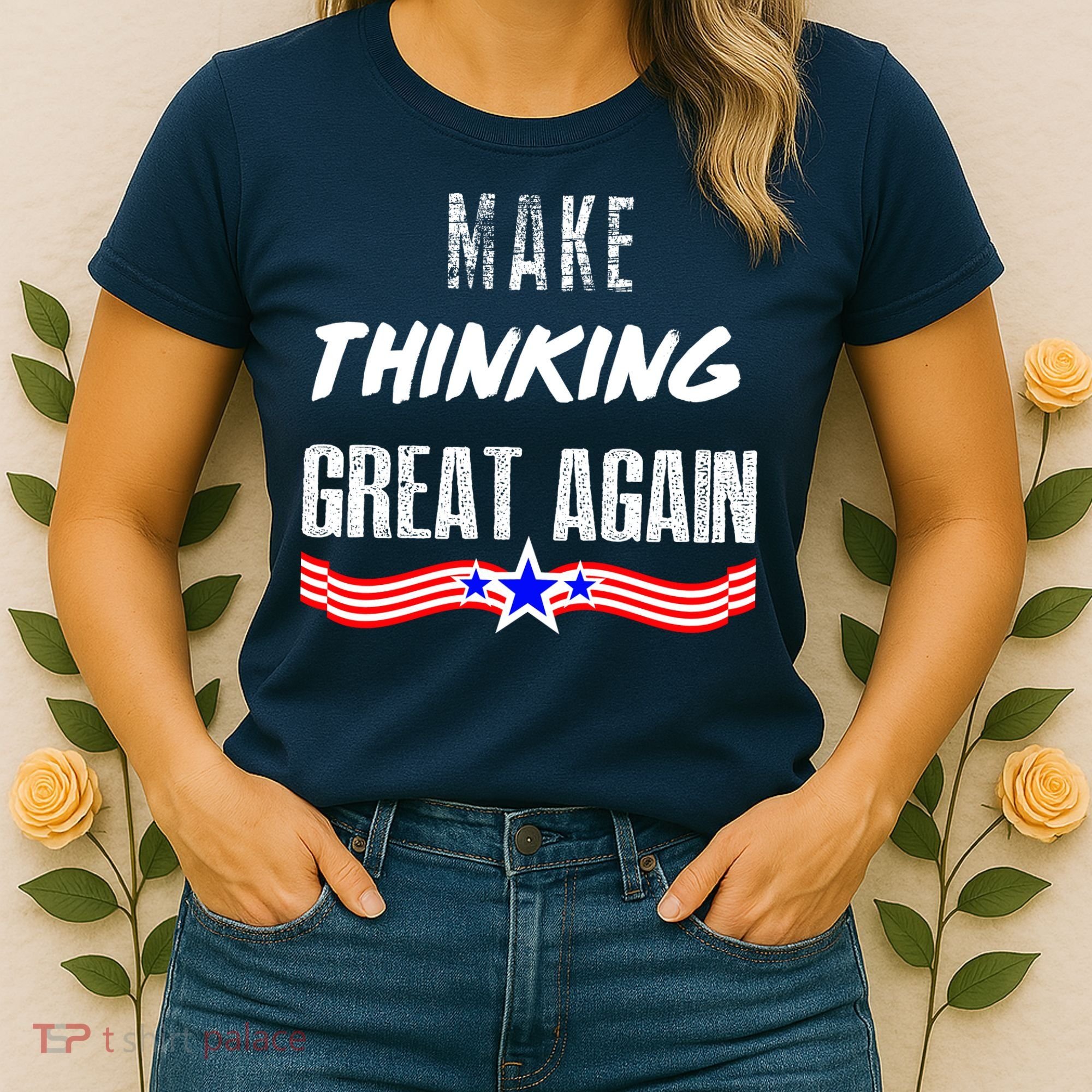 Make Thinking Great Again Women's T-Shirt