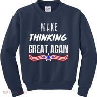 Make Thinking Great Again Kids Sweatshirt thumb 0