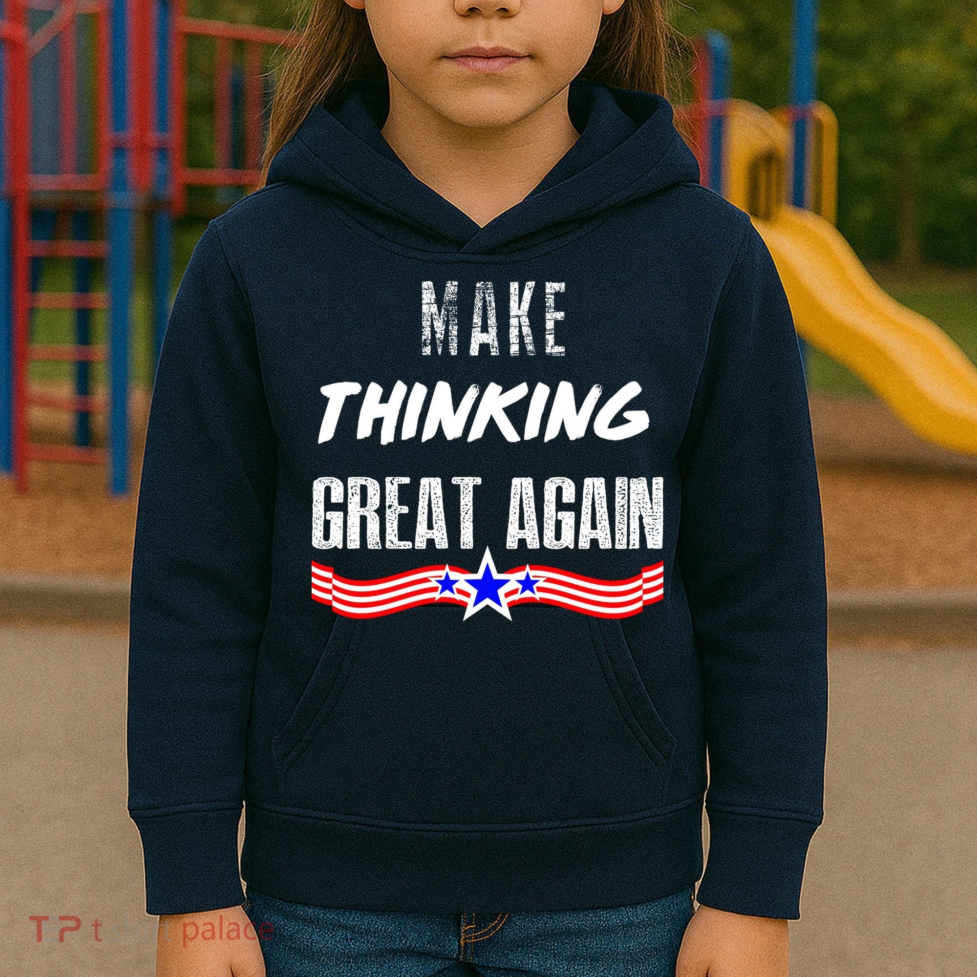 Make Thinking Great Again Kids Hoodie
