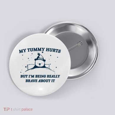 My Tummy Hurts Funny Bear Retro Cartoon Meme Button