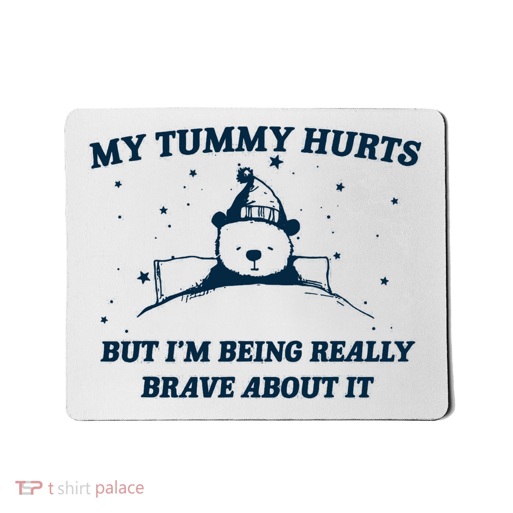 My Tummy Hurts Funny Bear Retro Cartoon Meme Mousepad