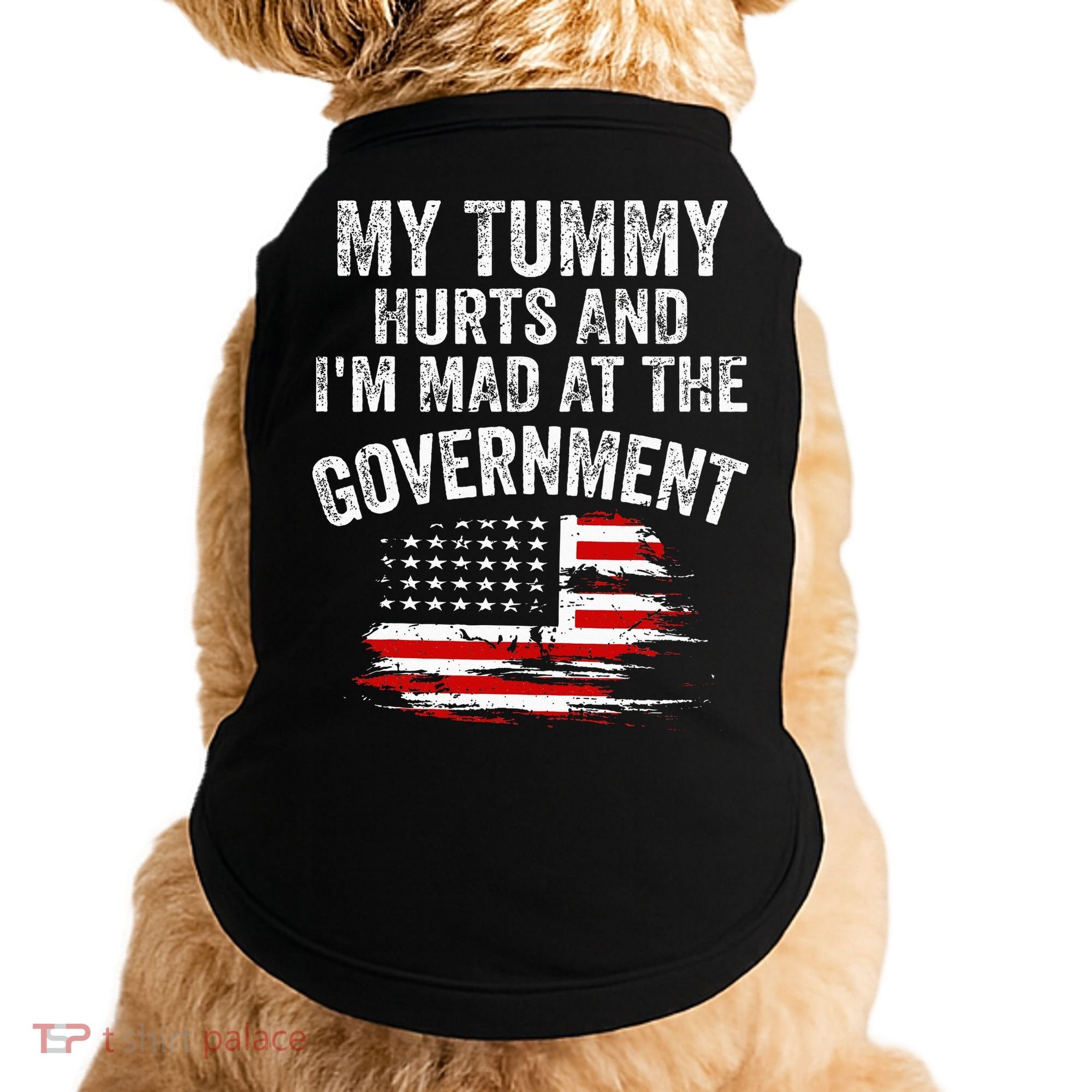 My Tummy Hurts And I'm MAD At The Government Meme Doggie Tank