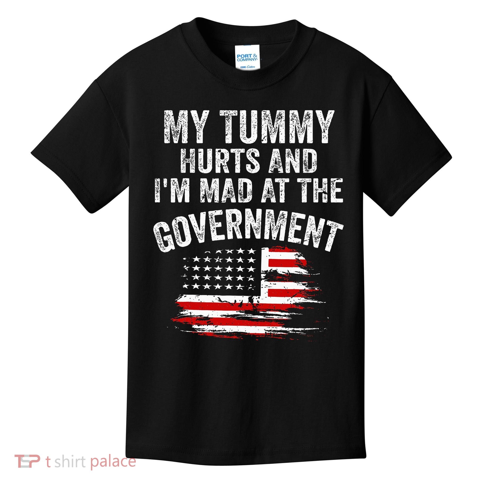 My Tummy Hurts And I'm MAD At The Government Meme Kids T-Shirt
