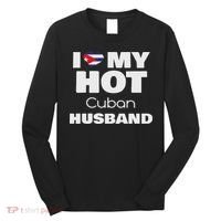Married To Hot Cuba Man I Love My Hot Cuban Husband Long Sleeve Shirt thumb 0