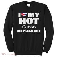 Married To Hot Cuba Man I Love My Hot Cuban Husband Sweatshirt thumb 0