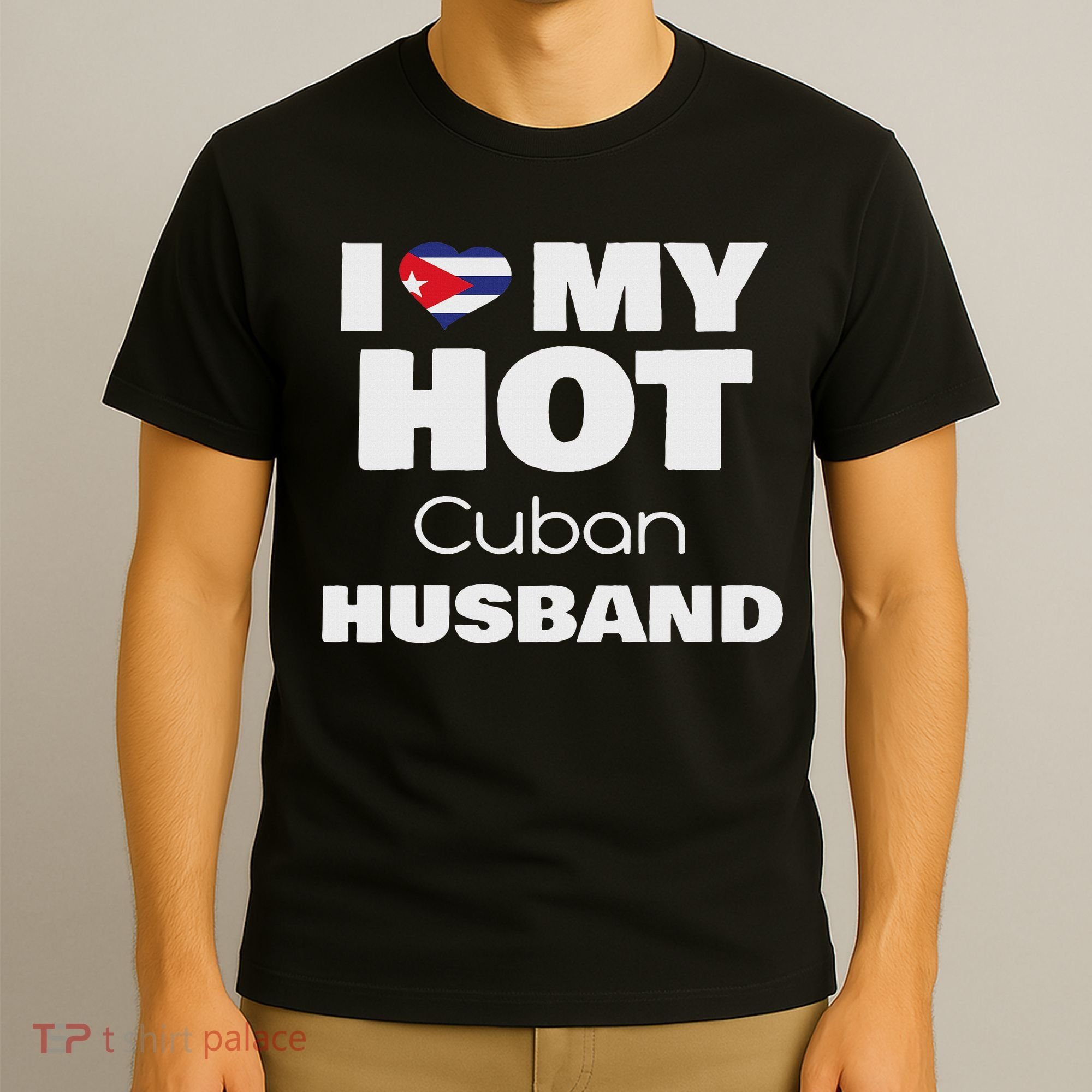 Married To Hot Cuba Man I Love My Hot Cuban Husband T-Shirt